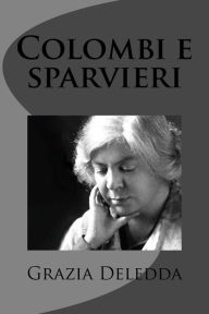 Title: Colombi e sparvieri, Author: Grazia Deledda