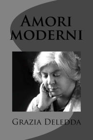 Title: Amori moderni, Author: Grazia Deledda