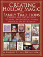 Creating Holiday Magic and Family Traditions: Creative and Unique Ideas to Make Unforgettable Family Memories on Any Budget