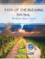 Path of the Blessing Bible Study: Abraham ~ Isaac ~ Jacob
