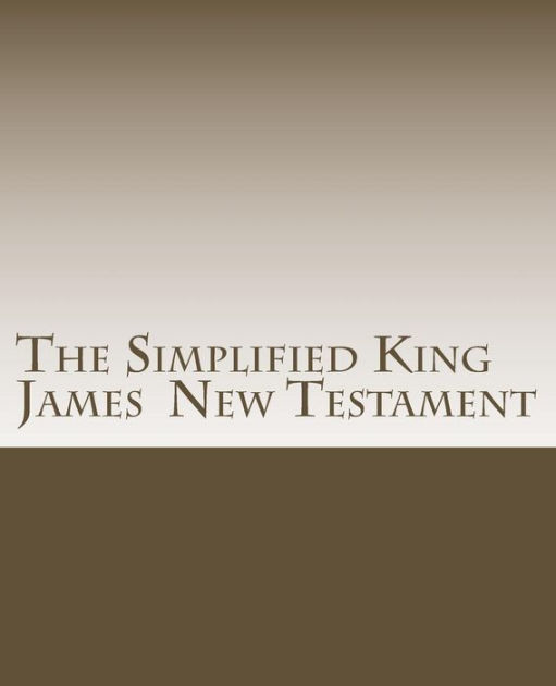 Simplified King James New Testament by David Ross, James Ross, Paperback Barnes & Noble®
