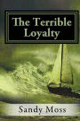 The Terrible Loyalty