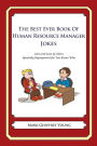 The Best Ever Book of Human Resource Manager Jokes: Lots and Lots of Jokes Specially Repurposed for You-Know-Who