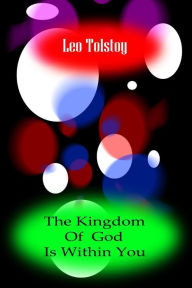 Title: The Kingdom Of God Is Within You, Author: Leo Tolstoy