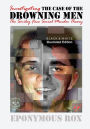 The Case of the Drowning Men: Investigating the Smiley Face Serial Murder Theory: [Discount B&W Edition]