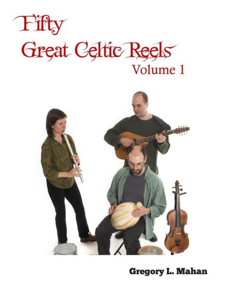 Fifty Great Celtic Reels Vol. 1