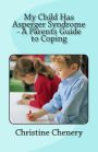 My Child Has Asperger Syndrome - a Parents Guide to Coping
