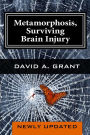 Metamorphosis, Surviving Brain Injury
