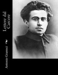 Title: Lettere dal Carcere, Author: Antonio Gramsci