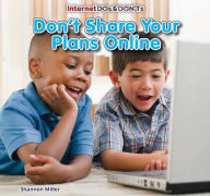 Title: Don't Share Your Plans Online, Author: Shannon Miller