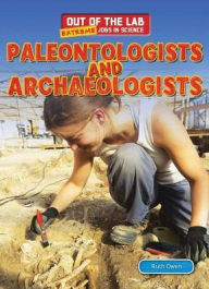 Title: Paleontologists and Archaeologists, Author: Ruth Owen