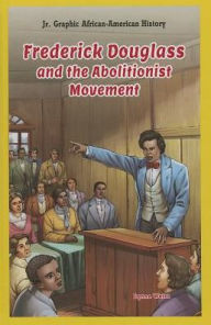 Title: Frederick Douglass and the Abolitionist Movement, Author: Lynne Weiss