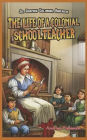 The Life of a Colonial Schoolteacher