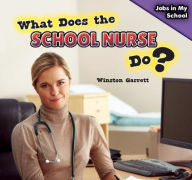 Title: What Does the School Nurse Do?, Author: Winston Garrett