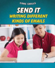 Title: Send It: Writing Different Kinds of Emails, Author: Gillian Gosman