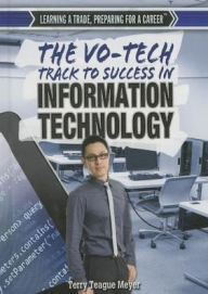 Title: The Vo-Tech Track to Success in Information Technology, Author: Terry Teague Meyer