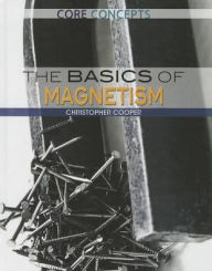 Title: The Basics of Magnetism, Author: Christopher Cooper