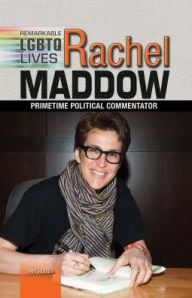 Title: Rachel Maddow: Primetime Political Commentator, Author: Amy Houts