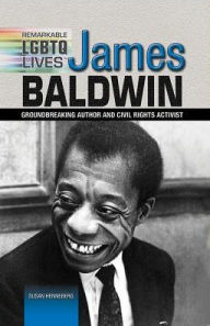 Title: James Baldwin: Groundbreaking Author and Civil Rights Activist, Author: Susan Henneberg