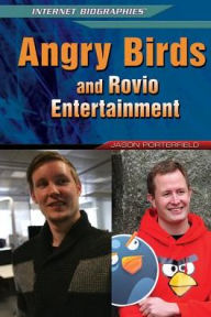 Title: Angry Birds and Rovio Entertainment, Author: Jason Porterfield