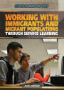 Working with Immigrants and Migrant Populations Through Service Learning