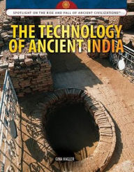 Title: The Technology of Ancient India, Author: Gina Hagler