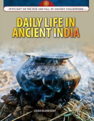 Title: Daily Life in Ancient India, Author: LeeAnn Blankenship