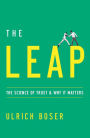 The Leap: The Science of Trust and Why It Matters