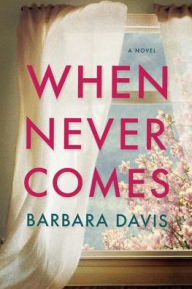 Title: When Never Comes, Author: Barbara Davis