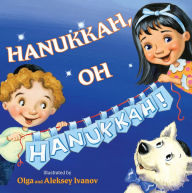 Title: Hanukkah, Oh Hanukkah!, Author: Olga Ivanov