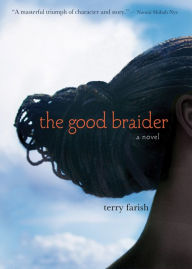 Title: The Good Braider, Author: Terry Farish