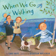 Title: When We Go Walking, Author: Cari Best