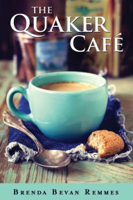 Title: The Quaker Café, Author: Brenda Bevan Remmes