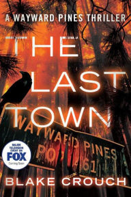 The Last Town (Wayward Pines Series #3)