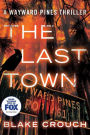 The Last Town (Wayward Pines Series #3)