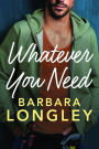 Whatever You Need