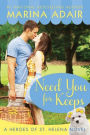 Need You For Keeps