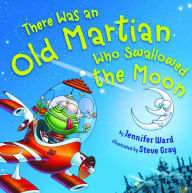 Title: There Was an Old Martian Who Swallowed the Moon, Author: Jennifer Ward