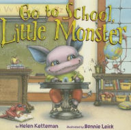 Title: Go to School, Little Monster, Author: Helen Ketteman