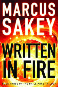 Title: Written in Fire, Author: Marcus Sakey