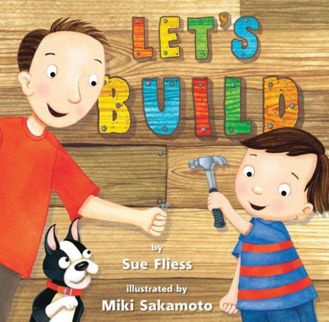Let's Build! by Sue Fliess, Miki Sakamoto, Hardcover Barnes & Noble®
