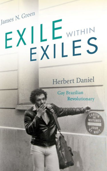 Exile Within Exiles: Herbert Daniel, Gay Brazilian Revolutionary