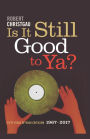 Is It Still Good to Ya?: Fifty Years of Rock Criticism, 1967-2017