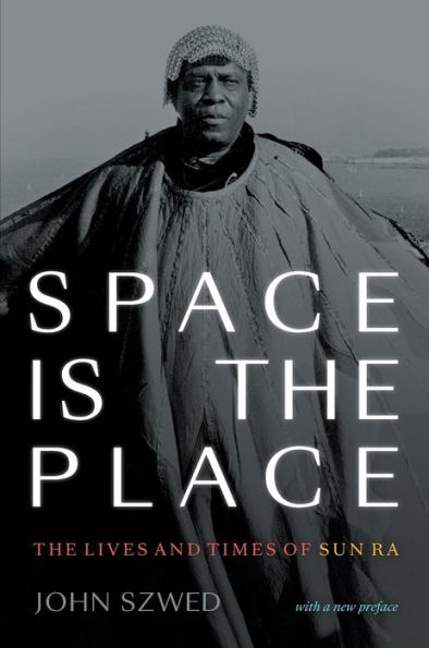 Space Is the Place: The Lives and Times of Sun Ra