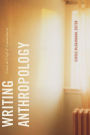 Writing Anthropology: Essays on Craft and Commitment