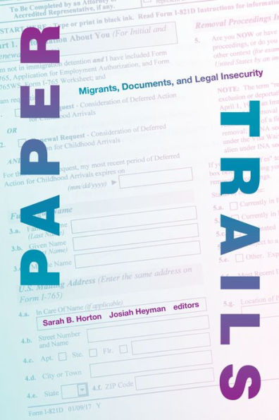 Paper Trails: Migrants, Documents, and Legal Insecurity