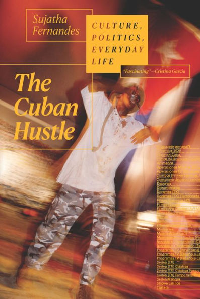 The Cuban Hustle: Culture, Politics, Everyday Life