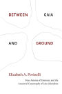 Between Gaia and Ground: Four Axioms of Existence and the Ancestral Catastrophe of Late Liberalism
