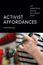 Activist Affordances: How Disabled People Improvise More Habitable Worlds