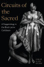 Circuits of the Sacred: A Faggotology in the Black Latinx Caribbean